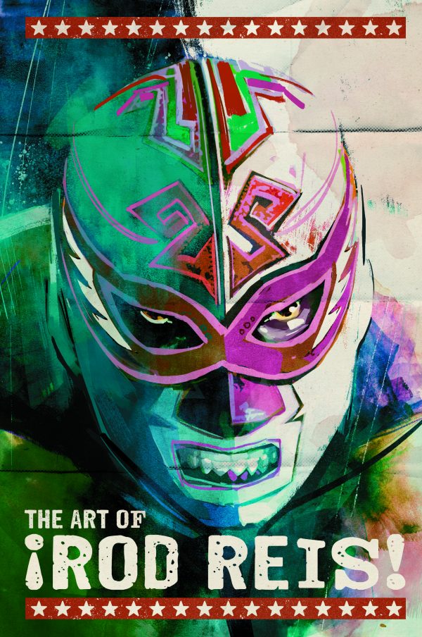 Rod Reis: The Art of Rod Reis by Rod Reis